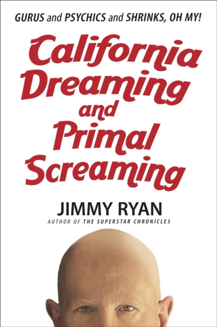 California Dreaming and Primal Screaming