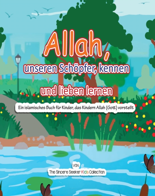 Allah, unseren Schopfer, kennen und lieben lernen