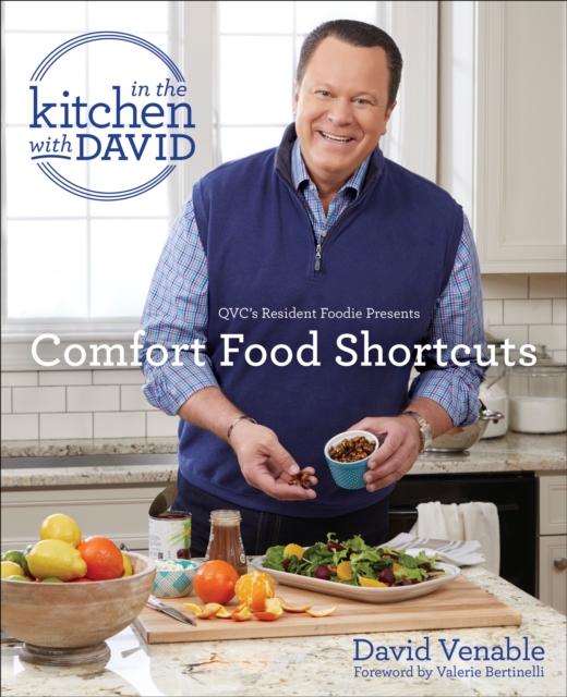 Comfort Food Shortcuts: An &quote;In the Kitchen with David&quote; Cookbook from QVC's Resident Foodie