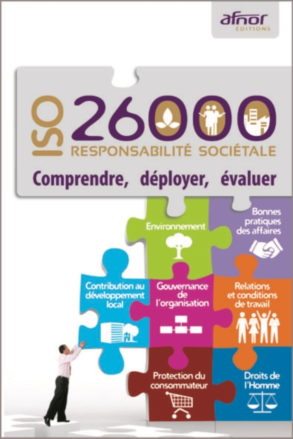 ISO 26000 - Responsabilité sociétale - Comprendre, déployer, évaluer