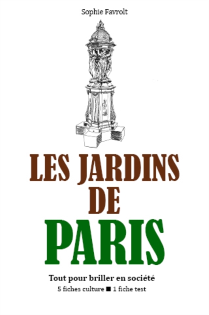 Les Jardins de Paris - Tout pour briller en société