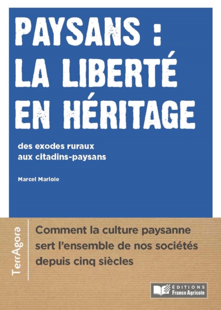 Paysans, la liberté en héritage