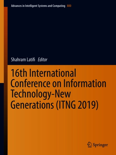 16th International Conference on Information Technology-New Generations (ITNG 2019)