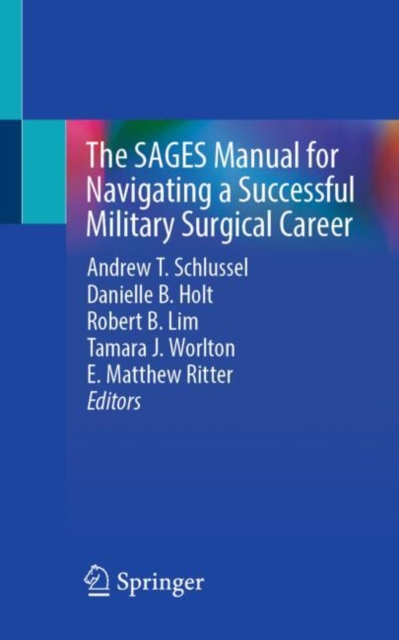 SAGES Manual for Navigating a Successful Military Surgical Career