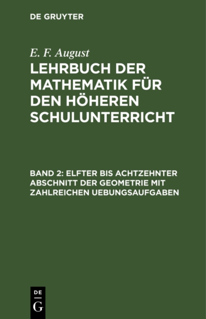 Elfter bis achtzehnter Abschnitt der Geometrie mit zahlreichen Uebungsaufgaben