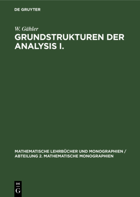 Grundstrukturen der Analysis I.