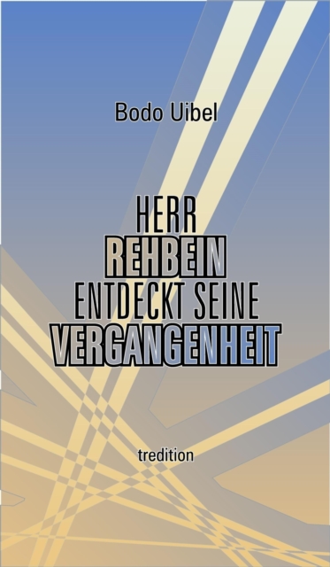 Herr Rehbein entdeckt seine Vergangenheit
