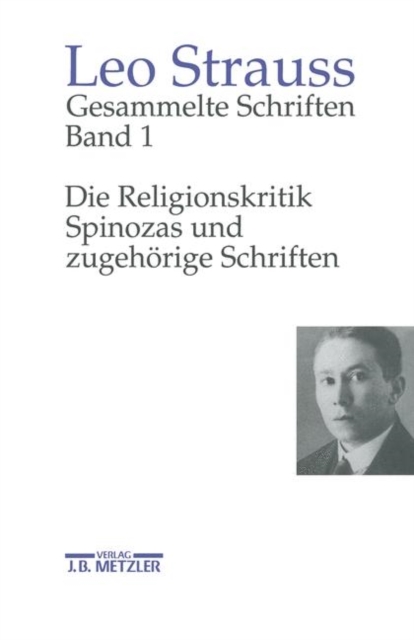 Gesammelte Schriften, Band 1: Die Religionskritik Spinozas und zugehörige Schriften