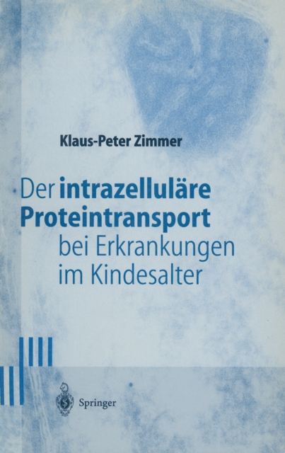 Der intrazelluläre Proteintransport bei Erkrankungen im Kindesalter