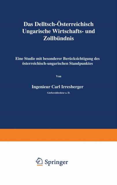 Das Deutsch-Österreichisch-Ungarische Wirtschafts- und Zollbündnis