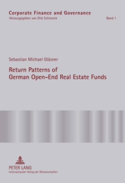 Return Patterns of German Open-end Real Estate Funds : An Empirical Explanation of Smooth Fund Returns