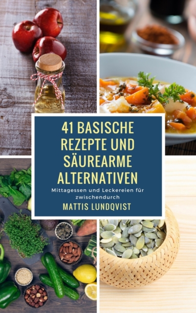 41 basische Rezepte und saurearme Alternativen