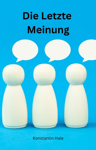 Die letzte Meinung