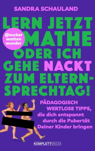"Lern jetzt Mathe oder ich gehe nackt zum Elternsprechtag!" Das Buch von @zuckerwattenwunder