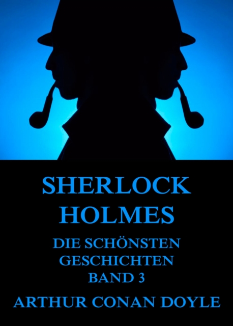 Sherlock Holmes - Die schönsten Detektivgeschichten, Band 3