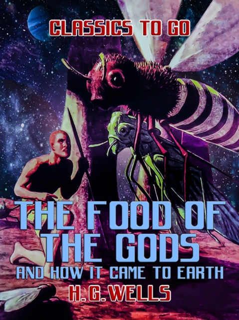 Food of the Gods and How It Came to Earth
