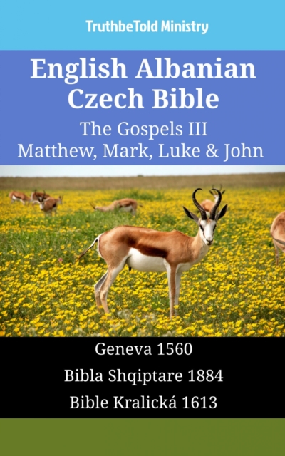 English Albanian Czech Bible - The Gospels III - Matthew, Mark, Luke & John