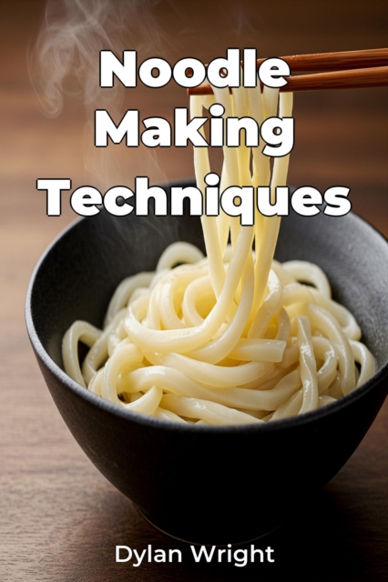 Noodle Making Techniques