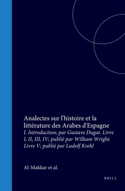 Analectes sur l'histoire et la litterature des Arabes d'Espagne