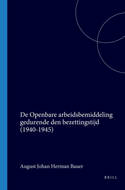 De Openbare arbeidsbemiddeling gedurende den bezettingstijd (1940-1945)