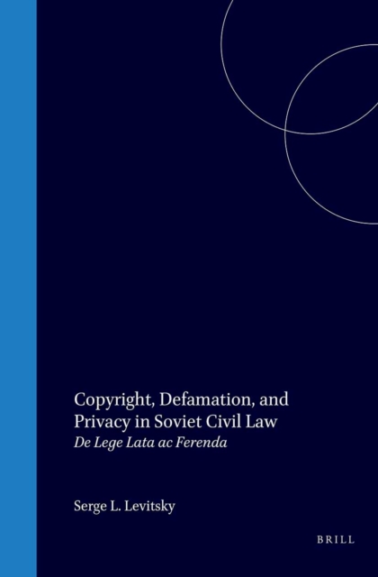 Copyright, Defamation, and Privacy in Soviet Civil Law