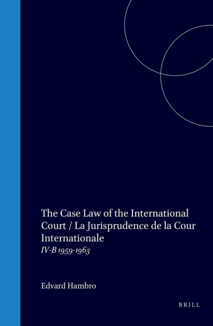 Case Law of the International Court / La Jurisprudence de la Cour Internationale