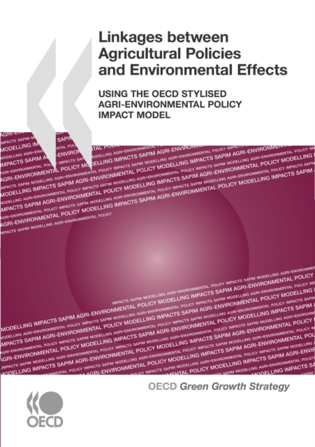 Linkages between Agricultural Policies and Environmental Effects Using the OECD Stylised Agri-environmental Policy Impact Model