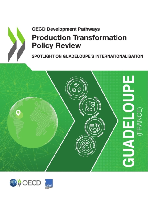 OECD Development Pathways Production Transformation Policy Review Spotlight on Guadeloupe's Internationalisation
