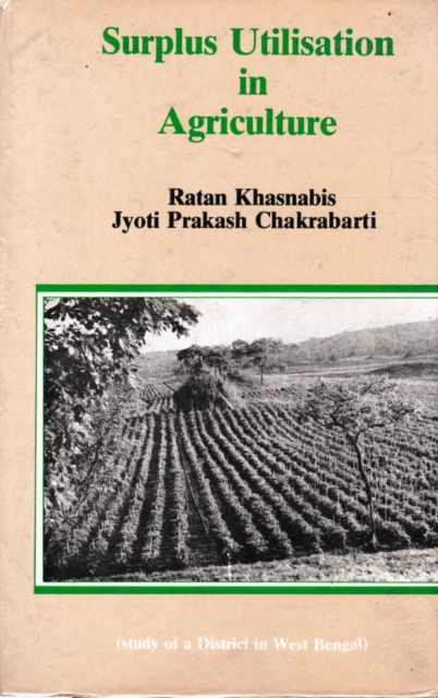 Surplus Utilisation in Agriculture: Study of a District in West Bengal