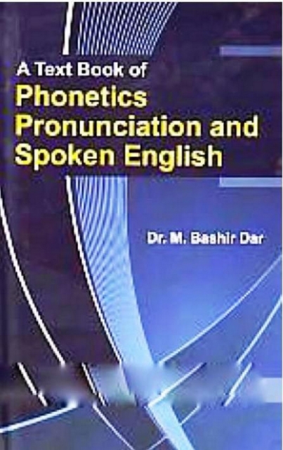 Text Book of Phonetics Pronunciation and Spoken English