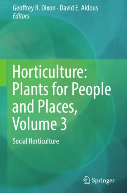 Horticulture: Plants for People and Places, Volume 3