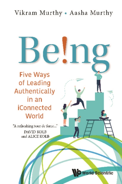 Being!: Five Ways Of Leading Authentically In An Iconnected World