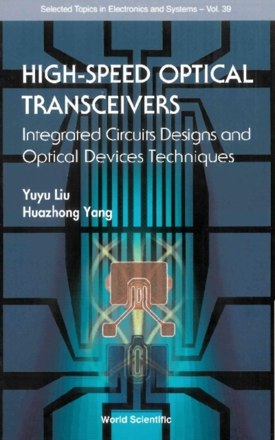 High-speed Optical Transceivers: Integrated Circuits Designs And Optical Devices Techniques
