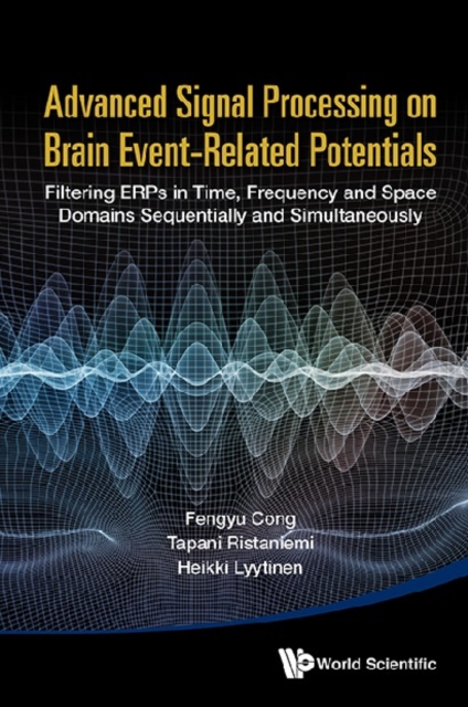 Advanced Signal Processing On Brain Event-related Potentials: Filtering Erps In Time, Frequency And Space Domains Sequentially And Simultaneously
