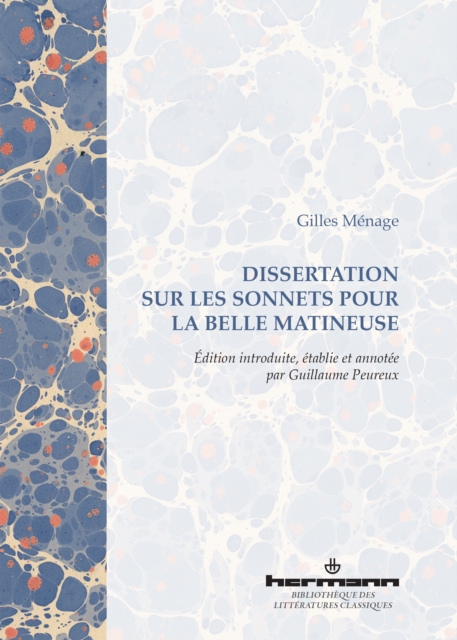 Gilles Ménage. Dissertation sur les sonnets pour la belle matineuse