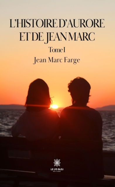 L'histoire d'Aurore et de Jean Marc - Tome 1