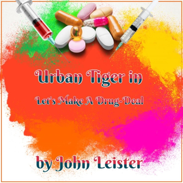 Urban Tiger in Let's Make A Drug-Deal