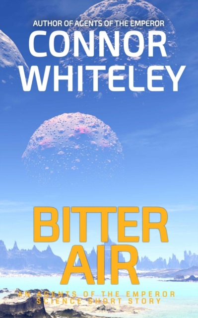 Bitter Air: An Agents of The Emperor Science Fiction Short Story