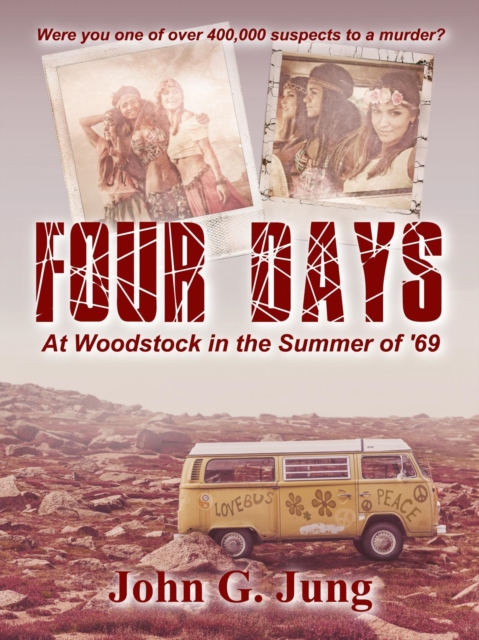 Four Days: At Woodstock in the Summer of '69