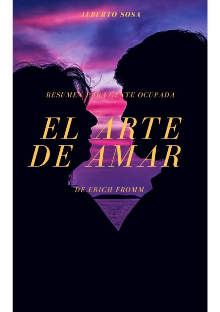 Resumen de El Arte de Amar, de Erich Fromm