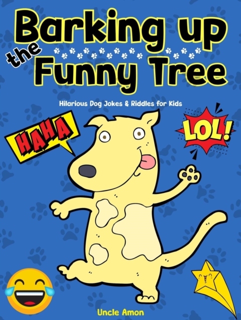 Barking Up the Funny Tree: Hilarious Dog Jokes & Riddles for Kids
