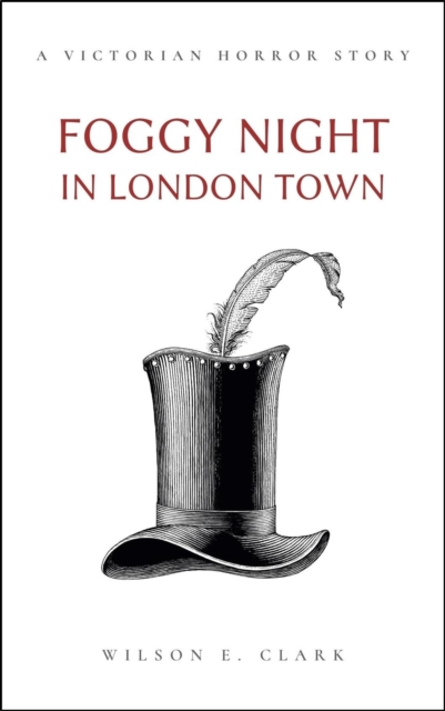 Foggy Night in London Town (A Victorian Horror Story)