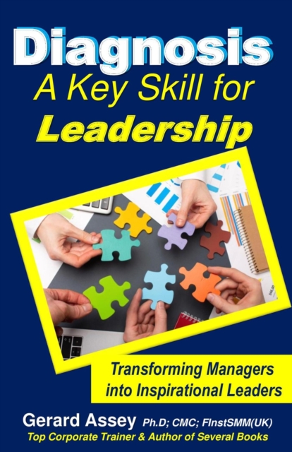 Diagnosis: A Key Skill for  Leadership (Transforming Managers into Inspirational Leaders)