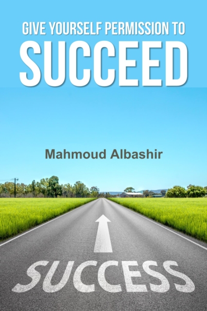 Give Yourself Permission To Success