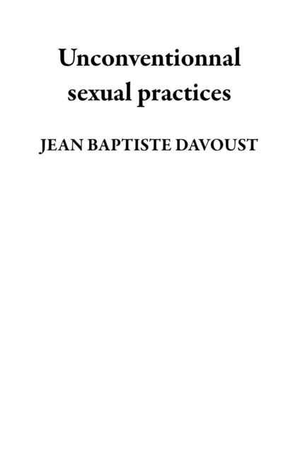 Unconventionnal sexual practices