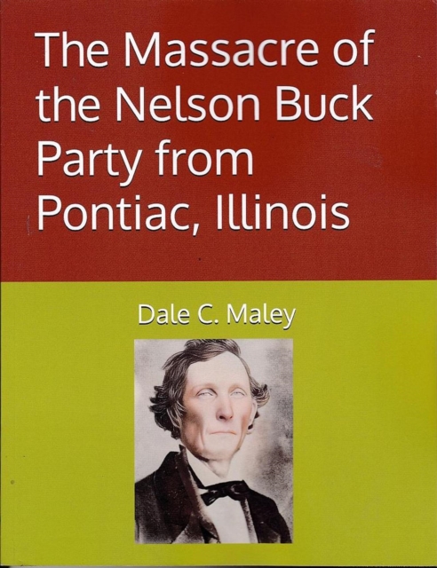Massacre of the Nelson Buck Party from Pontiac, Illinois