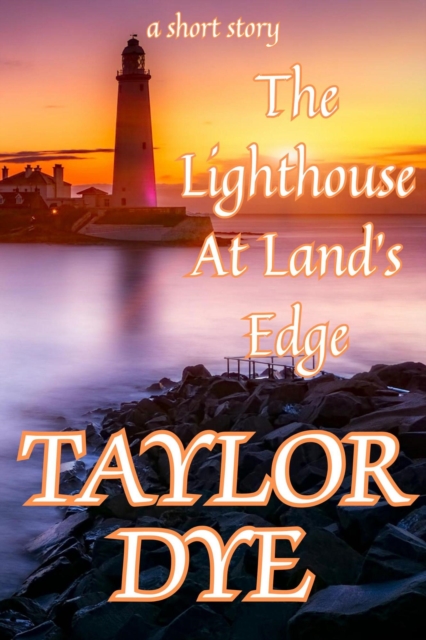 Lighthouse At Land's Edge: A Short Story