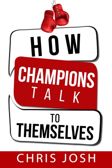 How Champions Talk to Themselves