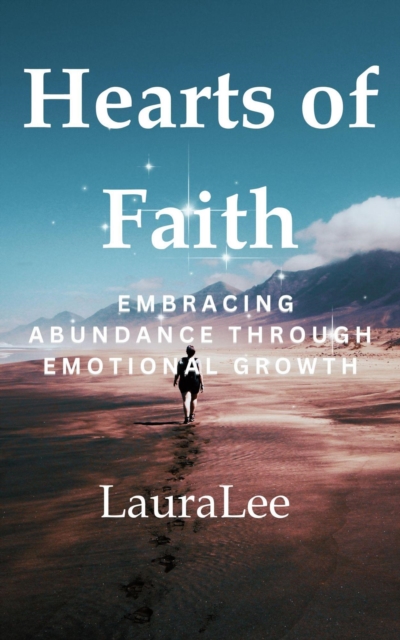 Hearts of Faith: Embracing Abundance Through Emotional Growth