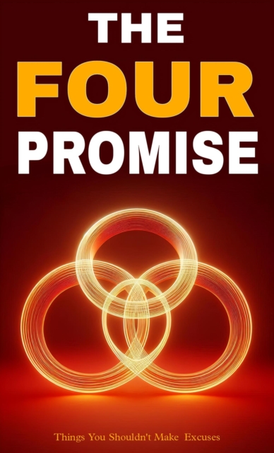 four promise: things you shouldn't make excuses